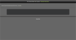 Desktop Screenshot of ancientobsessions.com